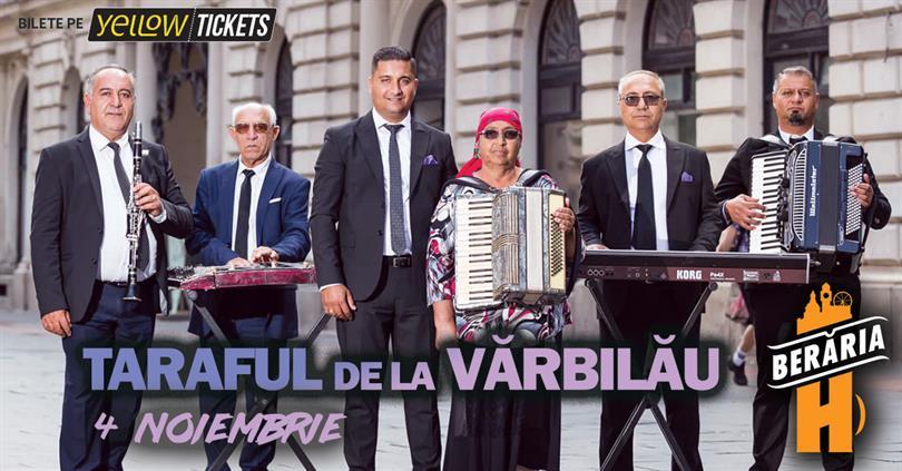 Concert Taraful de la Vărbilău cântă la Berăria H pe 4 noiembrie, vineri, 04 noiembrie 2022 19:00, Beraria H