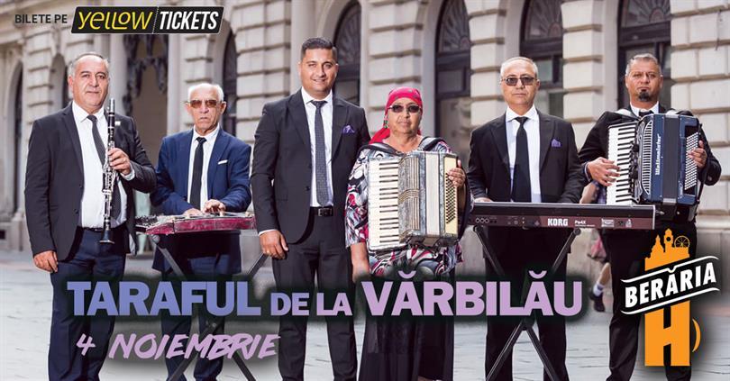 Concert Taraful de la Vărbilău sings at  Berăria H, Friday, 04 November 2022 19:00, Beraria H