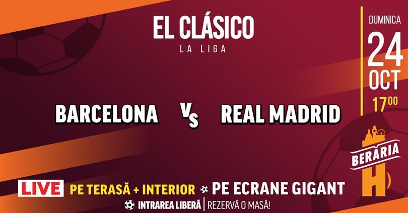 Concert El Clásico - Barcelona vs. Real Madrid, duminică, 24 octombrie 2021 14:30, Beraria H