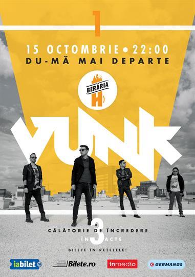 Concert VUNK - Du-mă mai departe, sâmbătă, 15 octombrie 2016 22:00, Beraria H