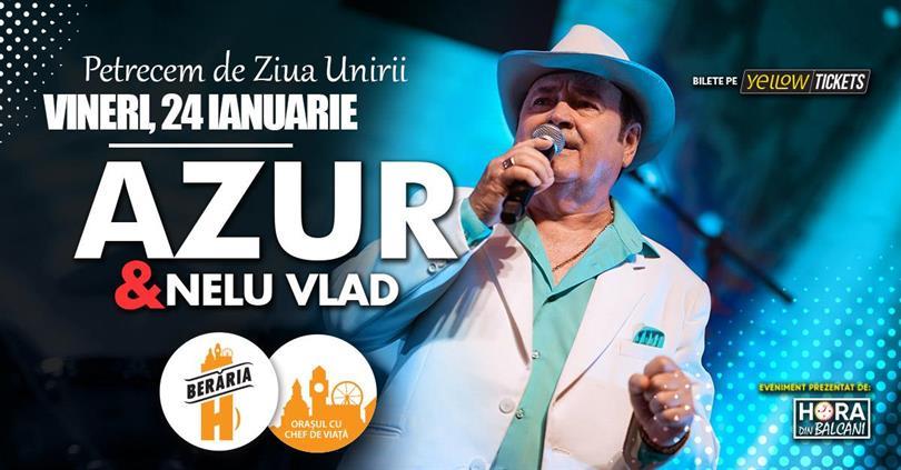 Concert Formația Azur & Nelu Vlad I petrecem de Ziua Unirii la Berăria H, vineri, 24 ianuarie 2025 19:30, Beraria H