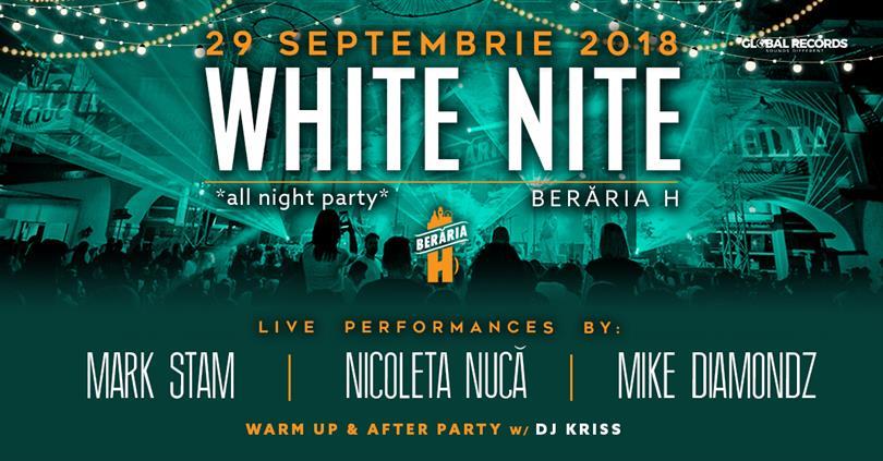 Concert White Nite *all night party* w/ Mike Diamondz | Nicoleta Nucă | Mark Stam, sâmbătă, 29 septembrie 2018 22:00, Beraria H