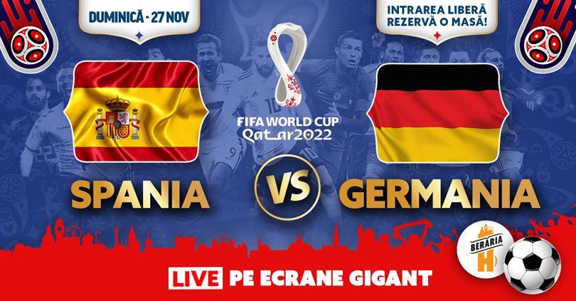 Concert Spania vs. Germania | Fifa World Cup 2022 | #Live pe ecrane GIGANT, duminică, 27 noiembrie 2022 18:00, Beraria H