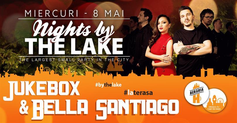 Concert Jukebox & Bella Santiago @ Nights By The Lake, miercuri, 08 mai 2019 19:00, Beraria H