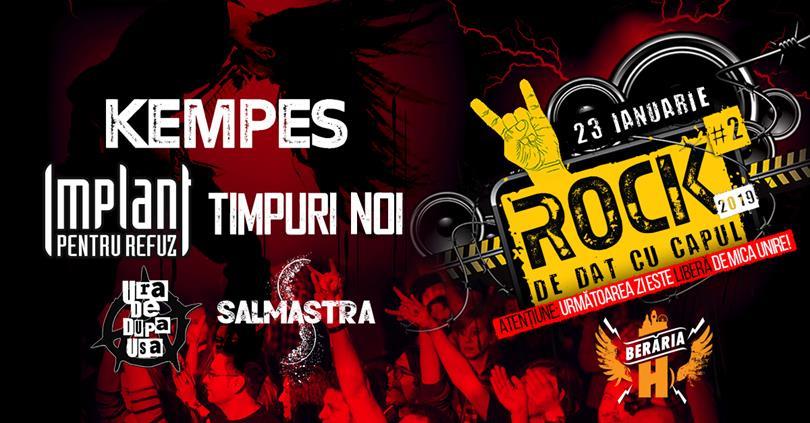 Concert Rock de Dat cu Capul #2: KEMPES, IPR, Timpuri Noi & More, miercuri, 23 ianuarie 2019 19:00, Beraria H