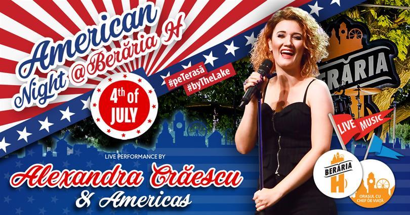 Concert American Night #ByTheLake w/ Alexandra Crăescu & Americas Band, joi, 04 iulie 2019 20:00, Beraria H