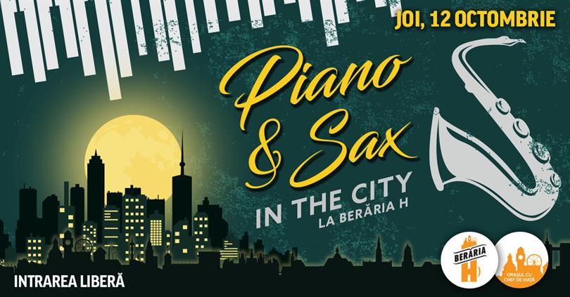 Concert Piano & Sax in the City @ Berăria H, joi, 12 octombrie 2017 20:00, Beraria H