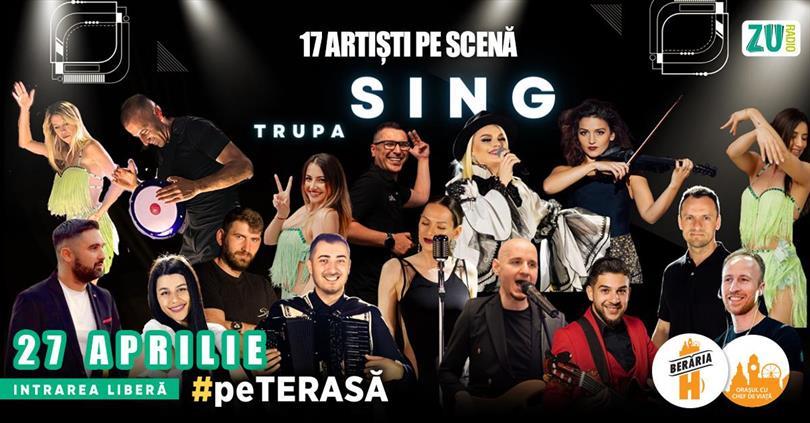 Concert Trupa Sing #PeTerasă // 17 artiști pe scenă la Berăria H, sâmbătă, 27 aprilie 2024 18:30, Beraria H