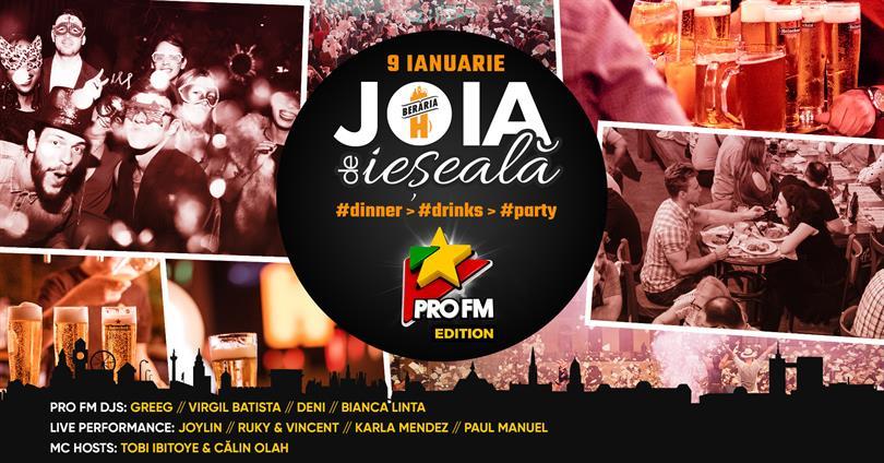 Concert Joia de ieșeală: Dinner > Drinks > Party - Pro FM Edition, joi, 09 ianuarie 2020 18:00, Beraria H