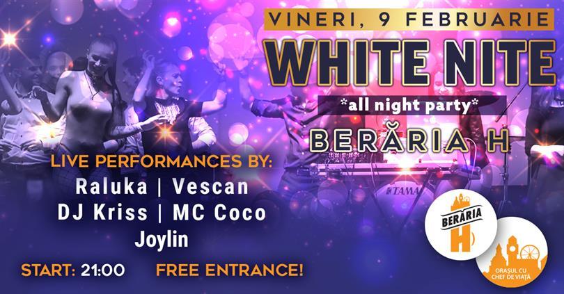Concert White Nite *all night party* w/ Raluka| Vescan| Dj Kriss | MC Coco, Friday, 09 February 2018 21:00, Beraria H