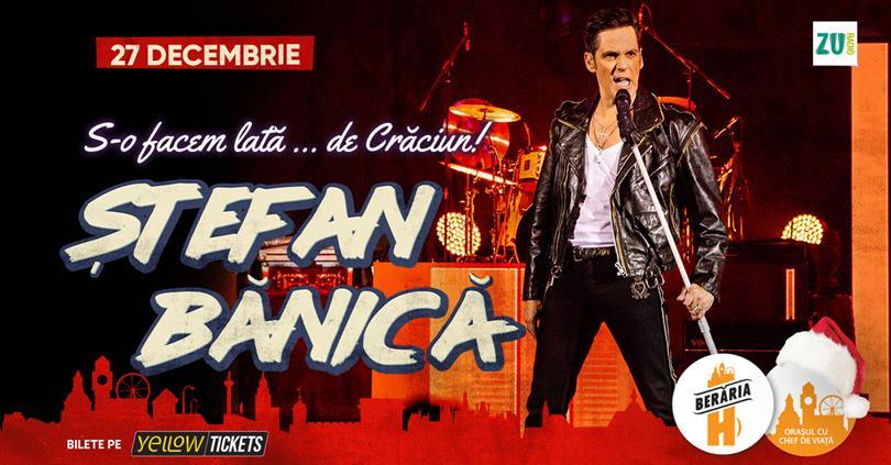 Concert Ștefan Bănică| 27 decembrie, Tuesday, 27 December 2022 18:00, Beraria H