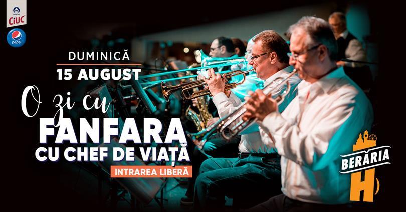 Concert O zi cu Fanfara cu Chef de Viață, duminică, 15 august 2021 12:00, Beraria H