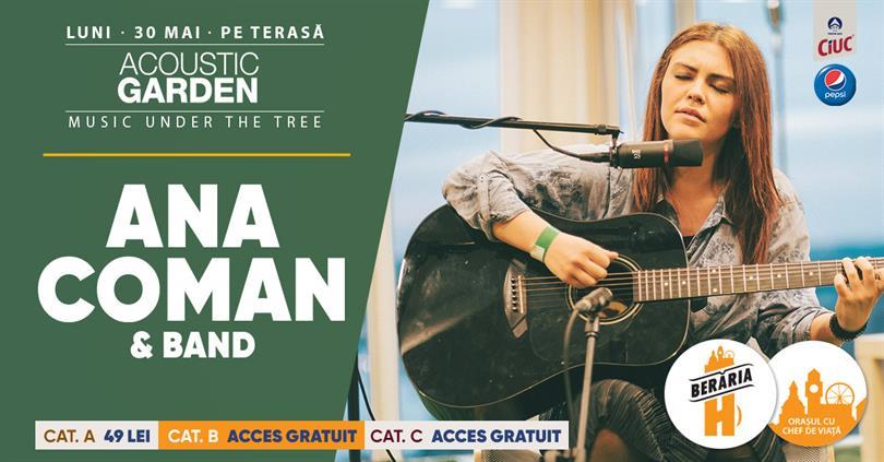 Concert Ana Coman & Band // Acoustic Garden, luni, 30 mai 2022 17:45, Beraria H