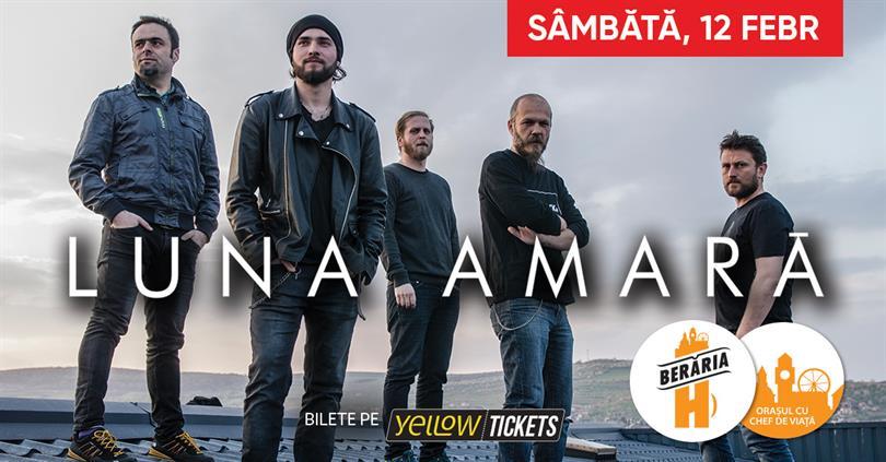 Concert Luna Amară cântă la Berăria H, sâmbătă, 12 februarie 2022 18:30, Beraria H