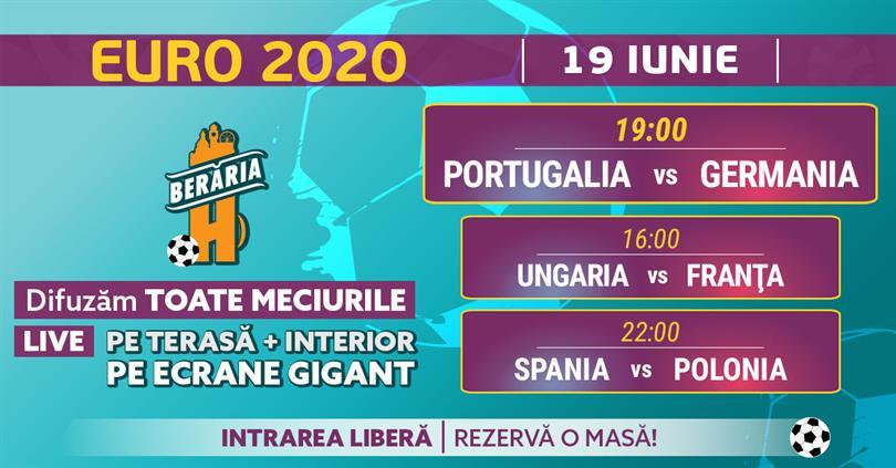 Concert EURO 2020 #LIVE | 19 IUNIE | Portugalia vs Germania, Spania vs P.., sâmbătă, 19 iunie 2021 16:00, Beraria H