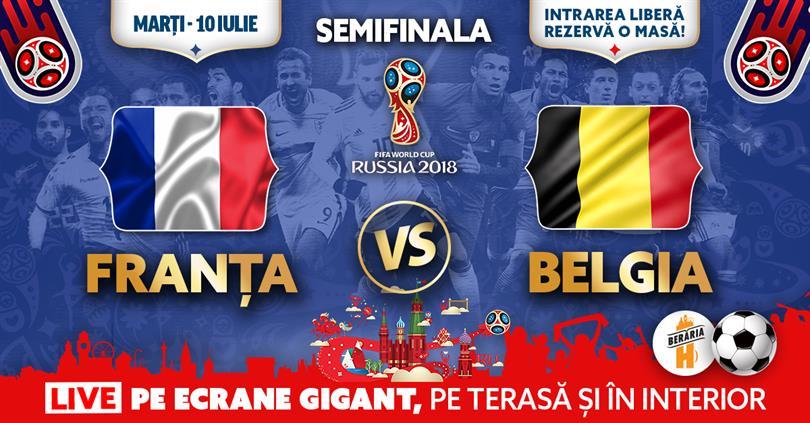 Concert Franța vs. Belgia ✗ SEMIFINALA CM 2018 @ Berăria H, marți, 10 iulie 2018 20:00, Beraria H