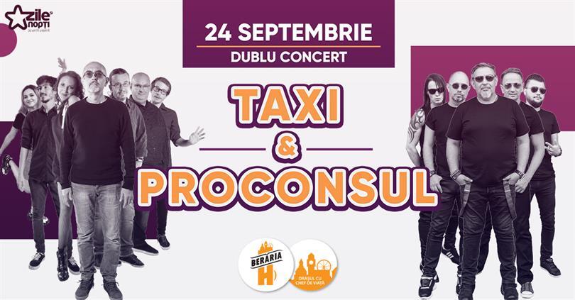 Concert Taxi & Proconsul // Dublu Concert // Berăria H, joi, 24 septembrie 2020 18:45, Beraria H