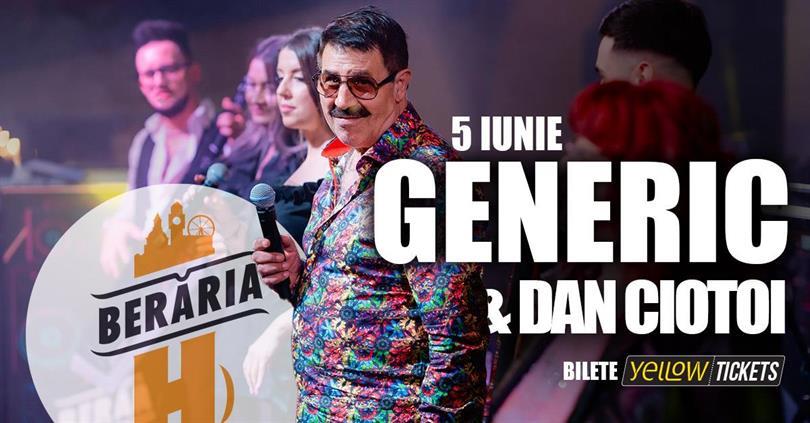 Concert Generic & Dan Ciotoi vin pe 5 iunie la Berăria H, Thursday, 05 June 2025 19:00, Beraria H