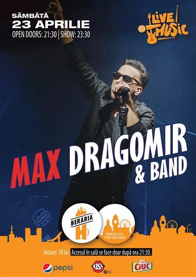 Concert Max Dragomir & Band pe 23 aprilie, sâmbătă, 23 aprilie 2016 21:30, Beraria H