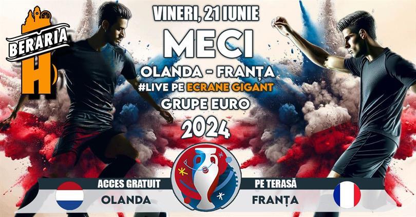 Concert Grupe Euro 2024 I Olanda vs. Franța I Vezi meciul pe ecrane #Gigant #PeTerasă, vineri, 21 iunie 2024 20:00, Beraria H