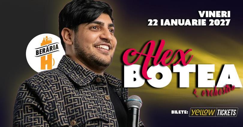 Concert Alex Botea & Orchestra LIVE la Berăria H pe 22 ianuarie 2027, vineri, 22 ianuarie 2027 19:00, Berăria H