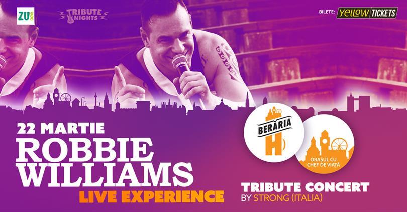 Concert Robbie Williams Tribute Concert by Strong (Italia), miercuri, 22 martie 2023 19:30, Beraria H