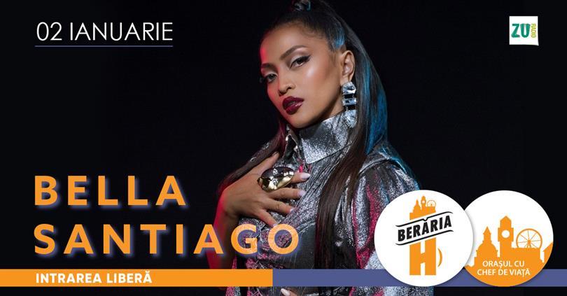 Concert Bella Santiago & Band @ Berăria H, Monday, 02 January 2023 18:00, Beraria H