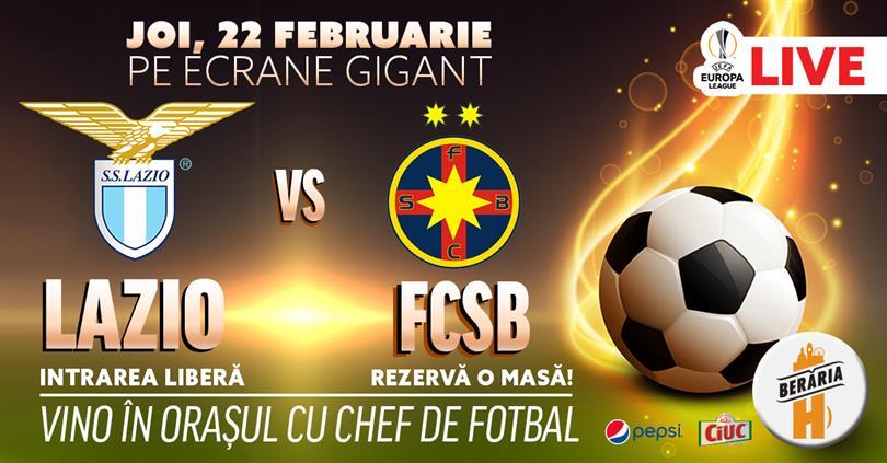 Concert Lazio vs. FCSB - Europa League, joi, 22 februarie 2018 19:00, Beraria H