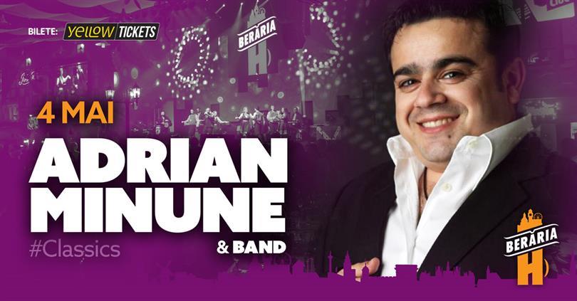 Concert Adrian Minune & Band #live AT Berăria H| 4 MAI 2023 | #Classics, Thursday, 04 May 2023 19:00, Beraria H