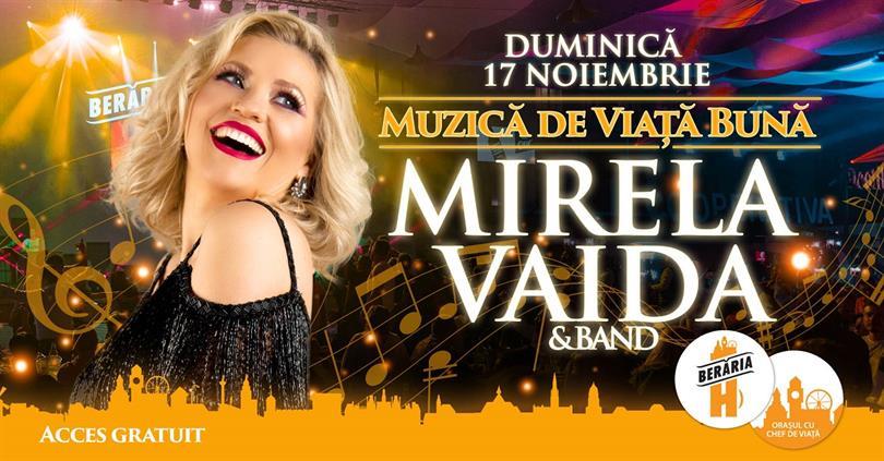 Concert Mirela Vaida & Band - Muzică de Viață Bună @ Berăria H, duminică, 17 noiembrie 2019 15:30, Beraria H