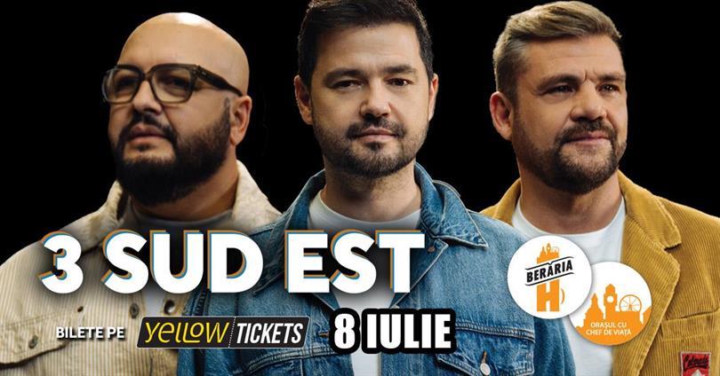 Concert 3 SUD EST în concert la Berăria H pe 8 iulie // bilete la jumătate, miercuri, 08 iulie 2026 18:00, Beraria H