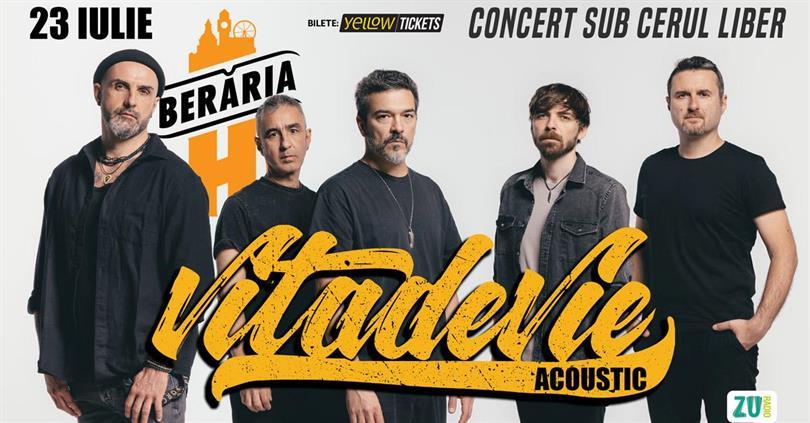 Concert Vița de Vie #Acoustic // Concert sub cerul liber, miercuri, 23 iulie 2025 18:00, Beraria H