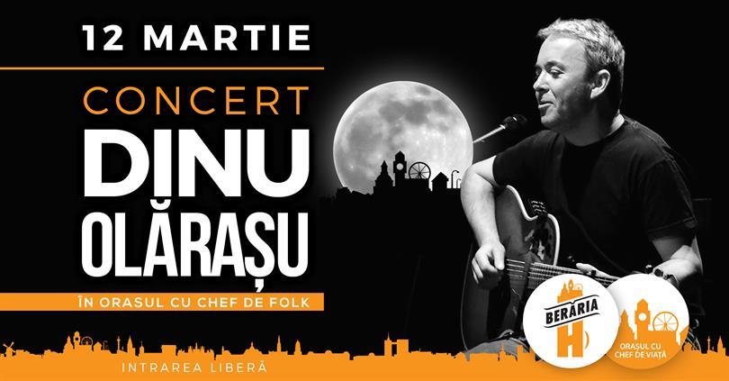 Concert Concert DINU OLĂRAȘU în Orașul Cu Chef de Folk, marți, 12 martie 2019 19:45, Beraria H