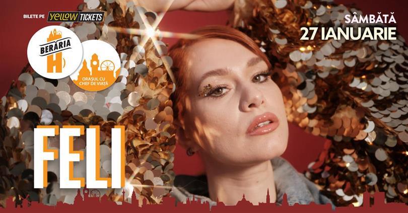 Concert FELI & Band @Berăria H, Saturday, 27 January 2024 17:30, Beraria H
