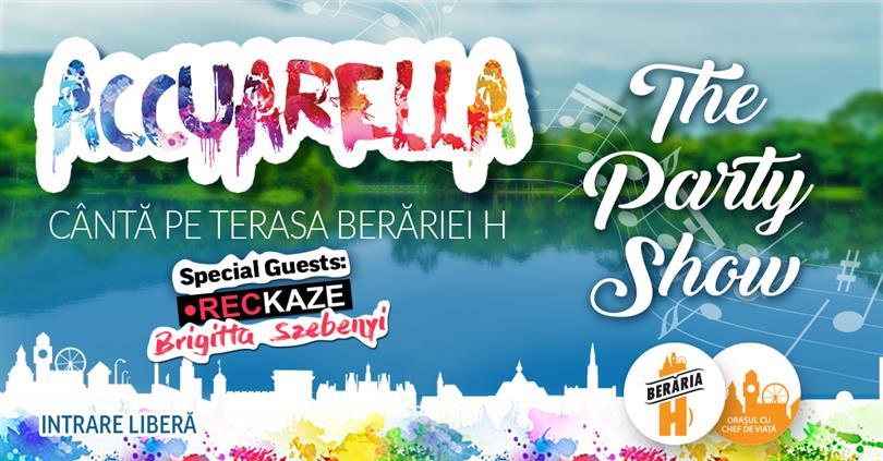 Concert Accuarella cântă pe terasa Berăriei H // The Party Show, vineri, 23 iunie 2017 20:00, Beraria H