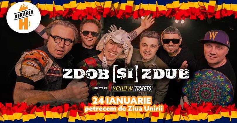 Concert Zdob și Zdub I petrecem de Ziua Unirii la Berăria H, miercuri, 24 ianuarie 2024 19:45, Beraria H