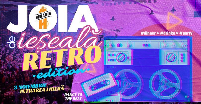 Concert Joia de ieșeală #retro: Dinner > Drinks > Party, joi, 03 noiembrie 2022 17:30, Beraria H