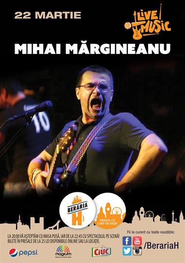 Concert Mihai Margineanu & Band @Beraria H, Tuesday, 22 March 2016 20:00, Beraria H