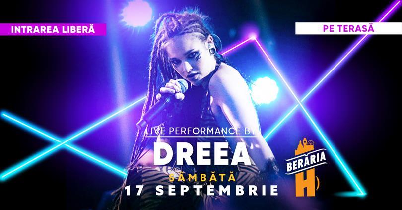 Concert DREEA | Prima dată la Berăria H | #PeTerasă, sâmbătă, 17 septembrie 2022 18:00, Beraria H