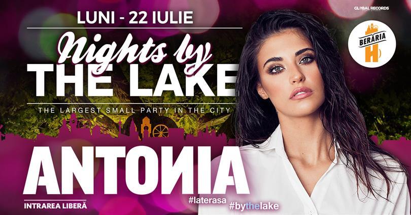 Concert Concert ANTONIA @ Nights By The Lake, luni, 22 iulie 2019 19:30, Beraria H