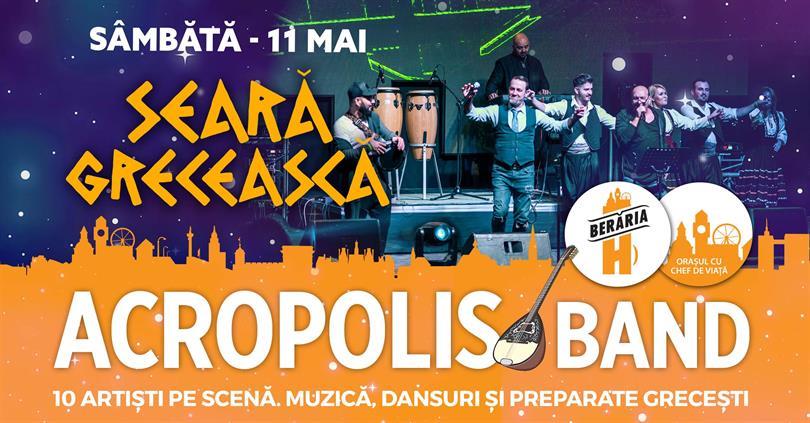 Concert Seară Grecească: Acropolis Band // 11 mai // Berăria H, sâmbătă, 11 mai 2019 21:15, Beraria H