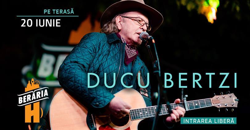 Concert Ducu Bertzi // Acoustic Garden - Music Under The Tree, luni, 20 iunie 2022 18:00, Beraria H