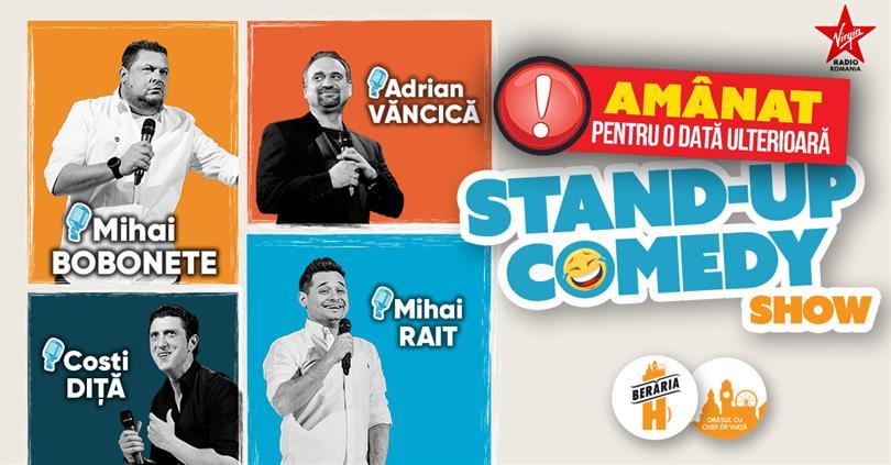 Concert Stand-Up Comedy: Mihai Bobonete, Adrian Văncică, Costi Diță, Mihai Rait, Wednesday, 06 May 2020 18:45, Beraria H