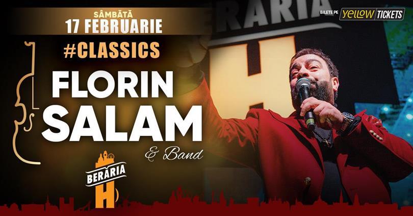 Concert Florin Salam și trupa în concert // București - Berăria H, sâmbătă, 17 februarie 2024 21:45, Beraria H