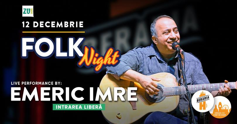 Concert Emeric Imre | Folk Night @ Berăria H, luni, 12 decembrie 2022 17:30, Beraria H