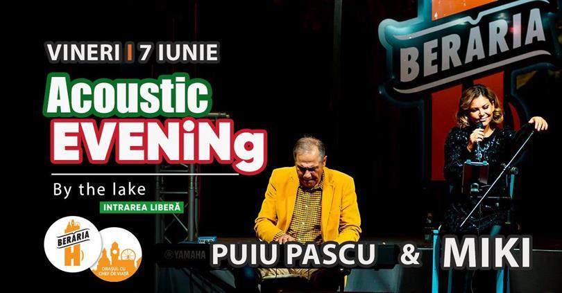 Concert Acoustic Evening cu Miki & Puiu Pascu // Pe Terasă, vineri, 07 iunie 2024 17:00, Beraria H