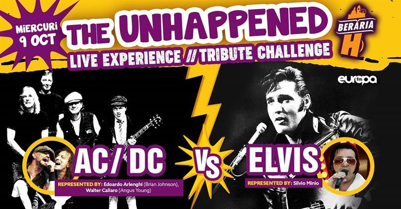 Concert AC/DC vs. Elvis | The Unhappened Live Experience, miercuri, 09 octombrie 2019 19:45, Beraria H