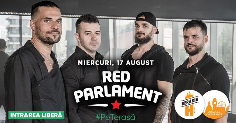 Concert Red Parlament | Pe Terasă, miercuri, 17 august 2022 17:30, Beraria H