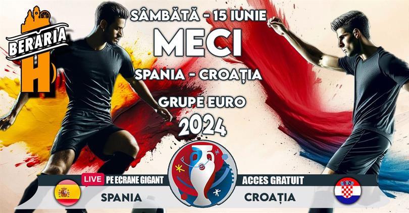 Concert Spania vs Croația I Grupe Euro 2024 | Vezi meciul pe ecrane #Gigant #PeTerasă, sâmbătă, 15 iunie 2024 17:00, Beraria H