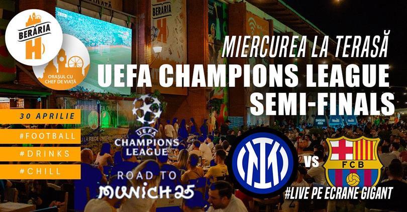 Concert Miercurea la Terasă & semifinala UEFA Champions League: FC Internazionale Milano vs FC Barcelona, miercuri, 30 aprilie 2025 13:00, Beraria H